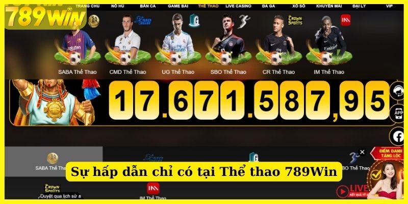 Sự hấp dẫn chỉ có tại Thể thao 789Win